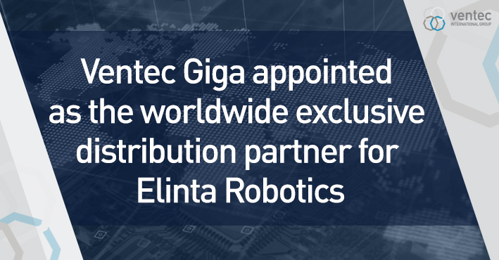 Ventec Giga appointed as the worldwide exclusive distribution partner for Elinta Robotics image